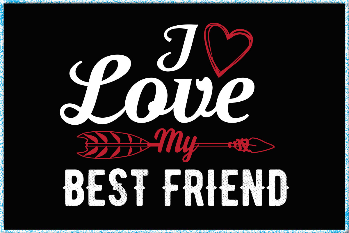 Embracing the Depths of Friendship: “I Love My Best Friend”